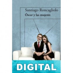 Óscar y las mujeres Santiago Roncagliolo