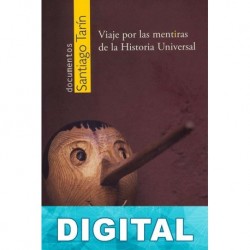 Viaje por las mentiras de la Historia Universal Santiago Tarín