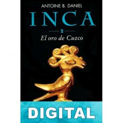 El oro de Cuzco Antoine B. Daniel & Bertrand Houette & Jean Daniel Baltassat & Antoine Audouard