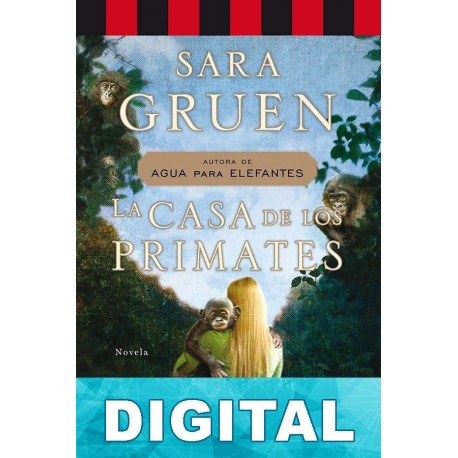 La casa de los primates Sara Gruen
