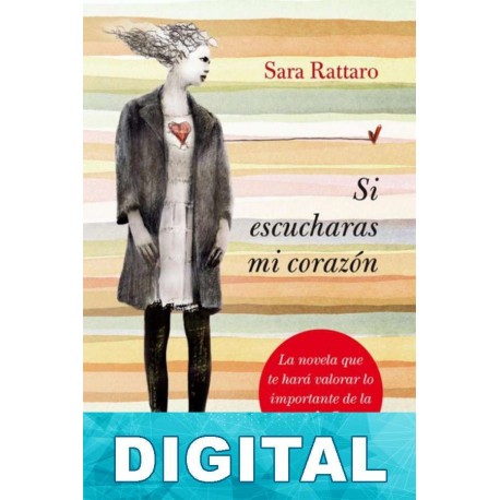 Si escucharas mi corazón Sara Rattaro