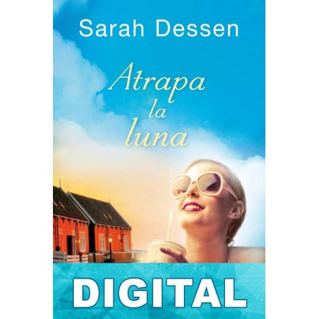 Atrapa la luna Sarah Dessen