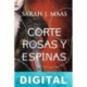 Una corte de rosas y espinas Sarah J. Maas