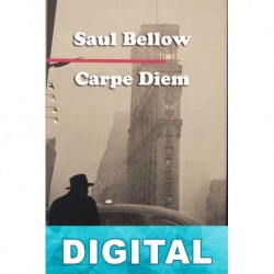 Carpe diem Saul Bellow