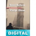 Carpe diem Saul Bellow
