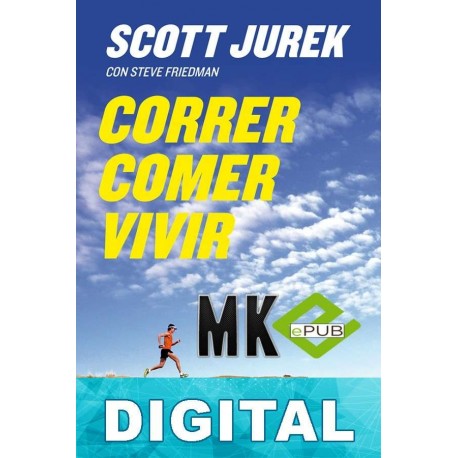 Correr, comer, vivir Scott Jurek