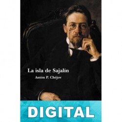La isla de Sajalín Antón Chéjov