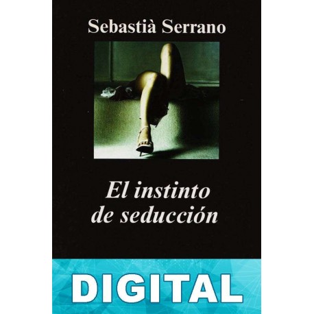 El instinto de seducción Sebastià Serrano
