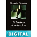 El instinto de seducción Sebastià Serrano