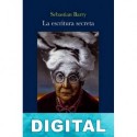 La escritura secreta Sebastian Barry
