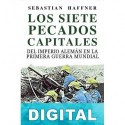 Los siete pecados capitales del Imperio alemán en la Primera Guerra Mundial Sebastian Haffner