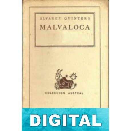 Malvaloca Serafín Álvarez Quintero & Joaquín Álvarez Quintero