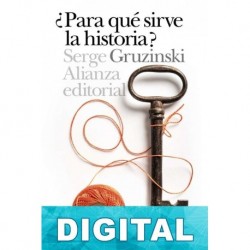 ¿Para qué sirve la historia? Serge Gruzinski
