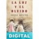 La luz y el olvido Serge Mestre