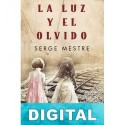 La luz y el olvido Serge Mestre