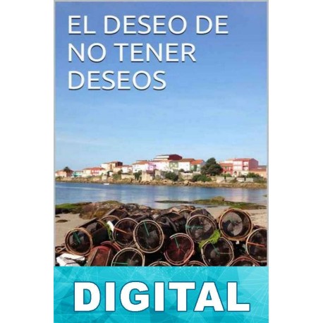 El deseo de no tener deseos Antón Santiago