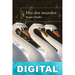 Mis dos mundos Sergio Chejfec