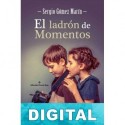 El ladrón de momentos Sergio Gómez Marín