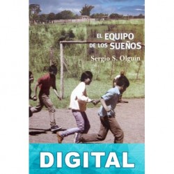 El equipo de los sueños Sergio Olguín