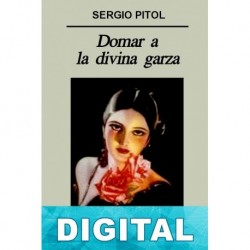 Domar a la divina garza Sergio Pitol