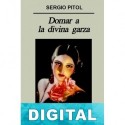 Domar a la divina garza Sergio Pitol