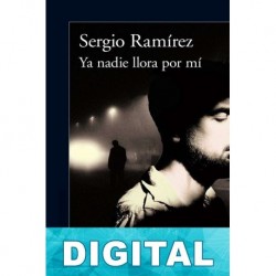 Ya nadie llora por mí Sergio Ramírez Mercado