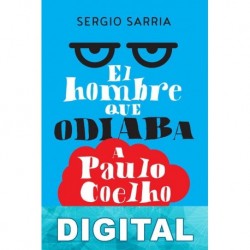 El hombre que odiaba a Paulo Coelho Sergio Sarria