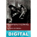 La espada celtíbera: Héroes de Iberia Sergio Tapia