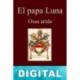 El Papa Luna (Ossa Árida) Servando Gotor