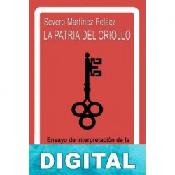 La patria del criollo Severo Martínez Peláez