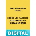 Sobre los varones ilustres de la ciudad de Roma Sexto Aurelio Víctor (atribuido)