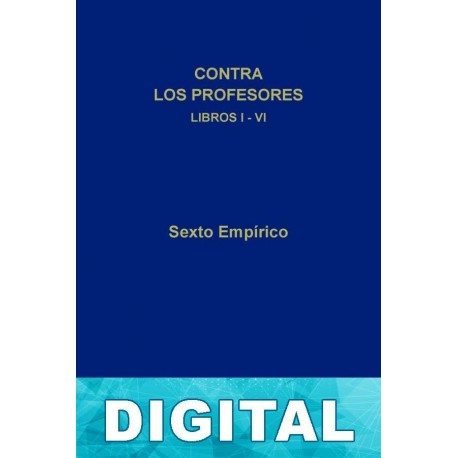 Contra los profesores Libros I-VI (B. C. Gredos) Sexto Empírico