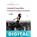 Crónicas de la última revolución Antoni Casas Ros