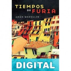 Tiempos de furia Adan Medellin