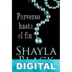 Perverso hasta el fin Shayla Black