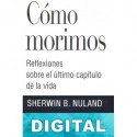 Cómo morimos Sherwin B. Nuland