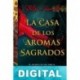 La casa de los aromas sagrados Shilpa Agarwal