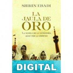 La jaula de oro Shirin Ebadi