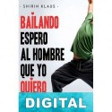 Bailando espero al hombre que yo quiero Shirin Klaus