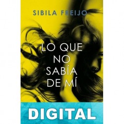 Lo que no sabía de mí Sibila Freijo