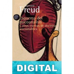 Esquema del psicoanálisis y otros escritos de doctrina psicoanalítica Sigmund Freud