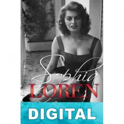 Sophia Loren. Una vida de novela Silvana Giacobini