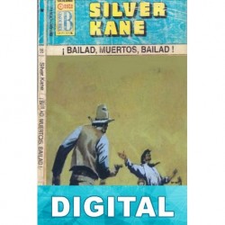 ¡Bailad, muertos, bailad! Silver Kane