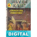¡Chúpate esa, forastero! Silver Kane