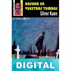 Basura en vuestras tumbas Silver Kane