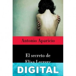 El secreto de Elisa Lecrerc Antonio Aparicio