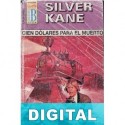 Cien dólares por el muerto Silver Kane