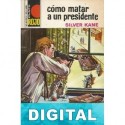 Cómo matar a un presidente Silver Kane