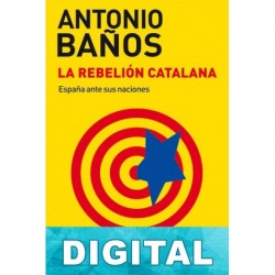 La rebelión catalana Antonio Baños