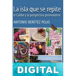 La isla que se repite Antonio Benítez Rojo